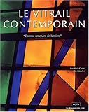 Le vitrail contemporain : comme un chant de lumière