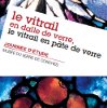 Vitrail en dalle de verre / vitrail en pâte de verre